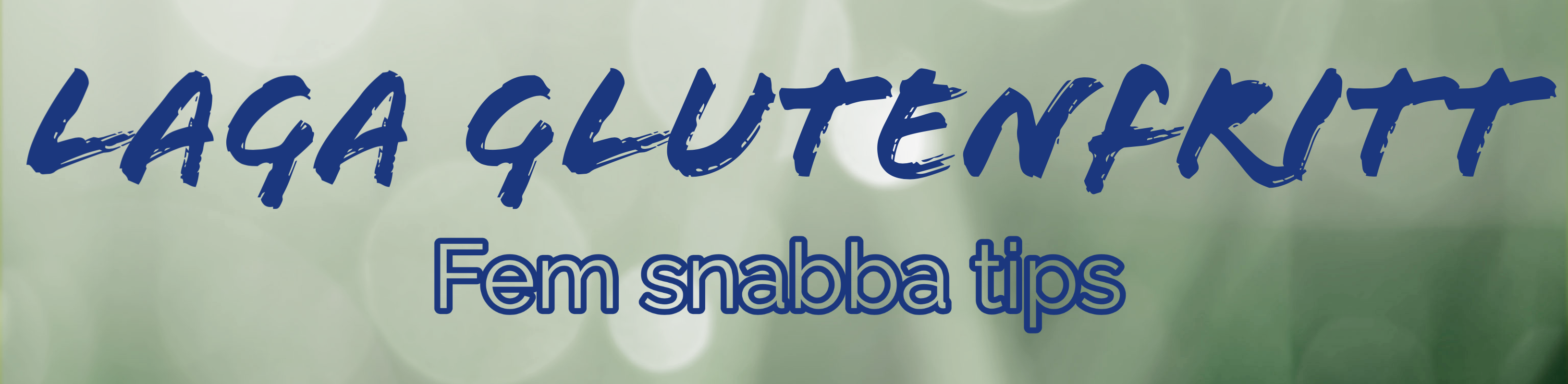 Laga glutenfritt - 5 snabba